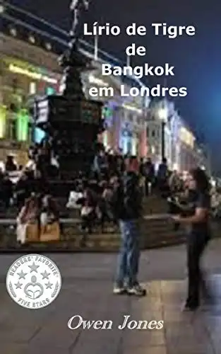 Baixar Lírio De Tigre De Bangkok Em Londres: A Tigresa Acorda Novamente! pdf, epub, mobi, eBook