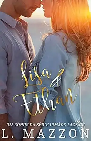 Lisa & Ethan | Série Irmãos Lazzari – L. Mazzon