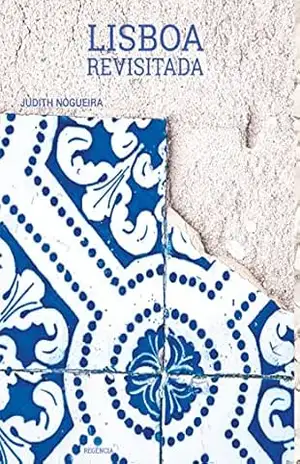 Lisboa Revisitada – Judith Nogueira