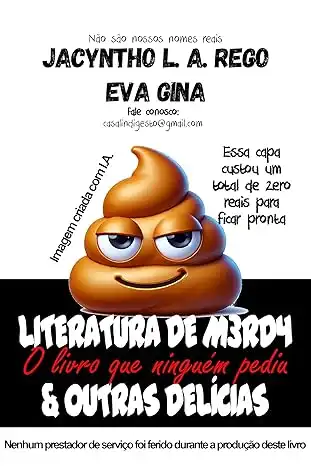 Baixar Literatura de Merda & Outras Delícias: O Livro Que Ninguém Pediu pdf, epub, mobi, eBook