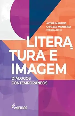 Literatura e Imagem: Diálogos Contemporâneos – Altair Martins