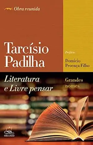 LITERATURA E LIVRE PENSAR – TARCÍSIO PADILHA