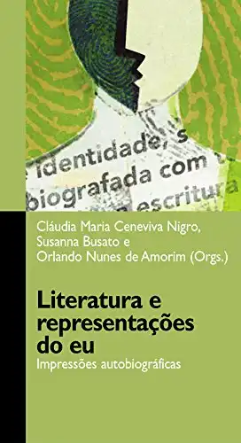 Baixar Literatura e representações do eu: impressões autobiográficas pdf, epub, mobi, eBook