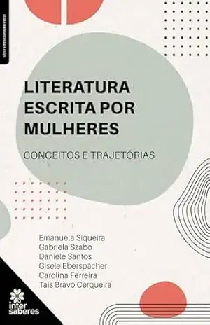 Literatura escrita por mulheres:: conceitos e trajetórias - Emanuela Carla Siqueira Literatura escrita por mulheres:: conceitos e trajetórias - Emanuela Carla Siqueira