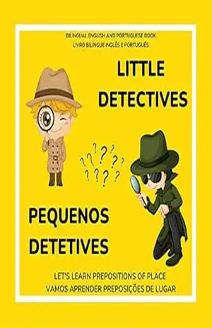 Capa do livro Little Detectives | Bilingual Book to Learn Prepositions of Place | English and Portuguese | ages 1–4 (1–4 anos): Pequenos Detetives | Inglês e Português| Aprender Preposições de Lugar, Cores e Mais - Lee Imrie