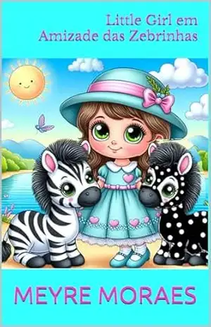 Little Girl em AMIZADE das Zebrinhas – MEYRE  MORAES
