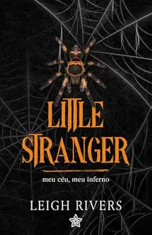Little Stranger: meu céu, meu inferno (The Web Of Silence Livro 1) – Leigh Rivers