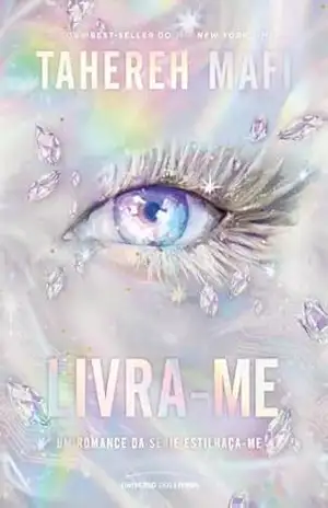 Livra–me: a continuação do romance spin–off de Estilhaça–me (Série Estilhaça–me: A Nova República) – Tahereh Mafi