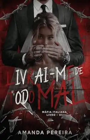 LIVRAI–ME DE TODO MAL: Máfia italiana. livro:01 – AMANDA  PEREIRA