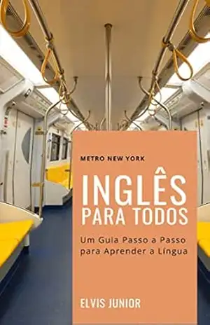 Livro 1: Inglês para Todos – Um Guia Passo a Passo para Aprender a Língua – Elvis Souza Livro 1: Inglês para Todos – Um Guia Passo a Passo para Aprender a Língua – Elvis Souza