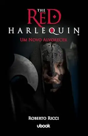 Livro 4 – The Red Harlequin – Um Novo Alvorecer – Roberto Ricci