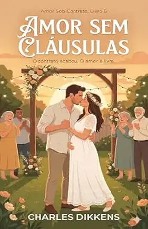 Livro 5: Amor sem cláusulas (Amor sob contrato) – Charles Dikkens