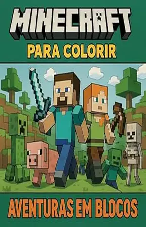 (LIVRO) Colorindo Aventuras no Mundo Minecraft – 100 Páginas de Diversão! – Danilo Oliveira