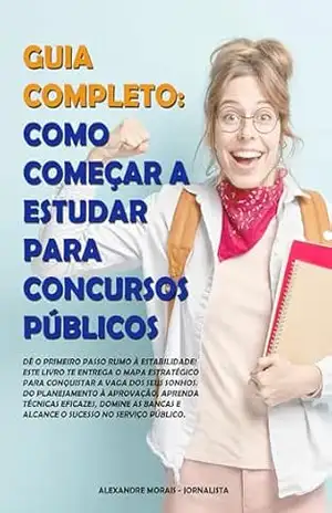 Capa do livro Livro Como Estudar para Concursos Públicos: Leia e aumente em 3X suas chances de passar. - Alexandre  Morais