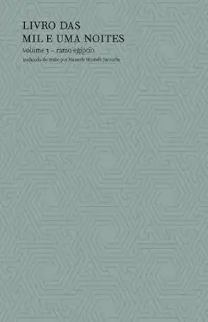 Livro das Mil e Uma Noites – Vol. 3 – Ramo egípcio – Anônimo