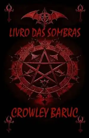 Livro Das Sombras – Crowley Baruc