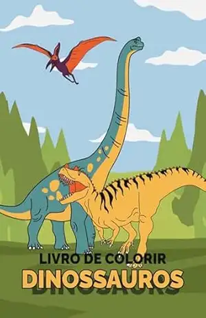 Livro de colorir dinossauros: Diversão pré–histórica para crianças: atividades criativas e relaxantes de colorir - Josimar Souza