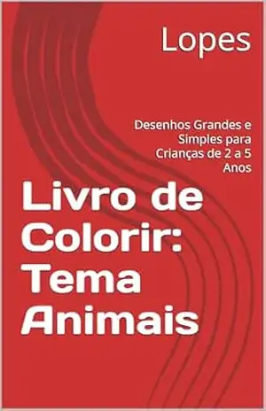 Capa do livro Livro de Colorir: Tema Animais: Desenhos Grandes e Simples para Crianças de 2 a 5 Anos (Coleção Pequenos Artistas SOLUTTI 1) - Lopes