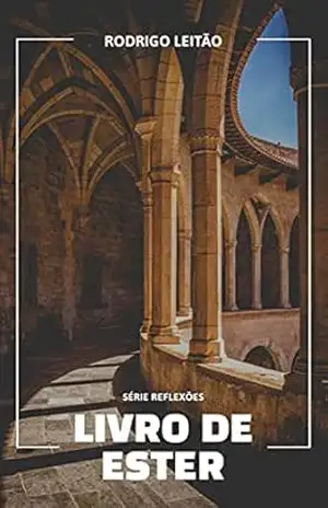 Livro de Ester (Série Reflexões) – Rodrigo Leitão