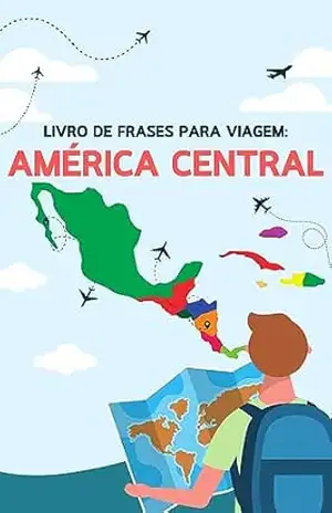 Livro de frases para viagem: América Central: Frases úteis em espanhol para viagens (Espanhol fácil! 2) – lingoXpress