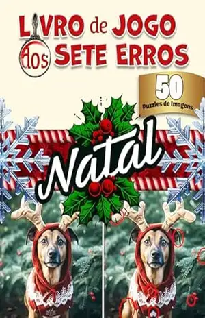Livro de Jogo dos Sete Erros – Natal – 50 Quebra–Cabeças de Imagens: De Iniciante a Especialista, Mais de 300 Erros Esperam por Você Neste Desafio de Natal para Crianças Mais Velhas e Adultos! – Joe Thompson Livro de Jogo dos Sete Erros – Natal – 50 Quebra–Cabeças de Imagens: De Iniciante a Especialista, Mais de 300 Erros Esperam por Você Neste Desafio de Natal para Crianças Mais Velhas e Adultos! – Joe Thompson