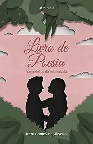 Livro de poesia: Fragmentos da minha vida – Ireni Gomes de Oliveira Livro de poesia: Fragmentos da minha vida – Ireni Gomes de Oliveira