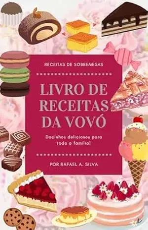Livro de receitas da vovó – Rafael de Araujo Silva