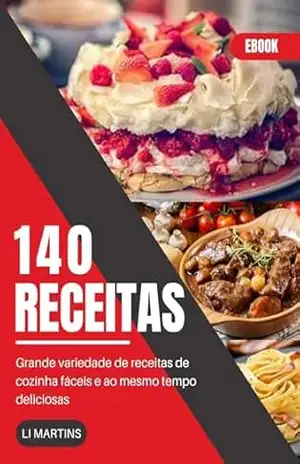 Livro de Receitas: Grande variedades de receitas fáceis e ao mesmo tempo deliciosas! – Li Martins
