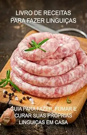 Livro De Receitas Para Fazer Linguiças – Jideon F Marques