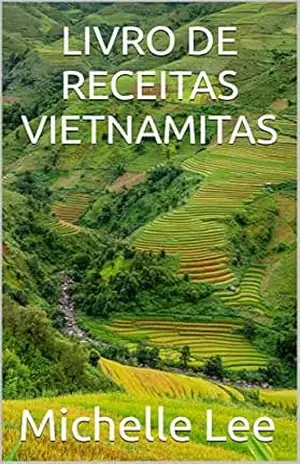 LIVRO DE RECEITAS VIETNAMITAS – Michelle Lee