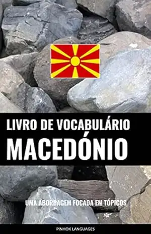 Livro de Vocabulário Macedónio: Uma Abordagem Focada Em Tópicos – Pinhok Languages