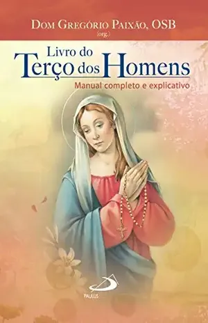 Capa do livro Livro do terço dos homens (Novenas e orações) - Dom Gregório Paixão