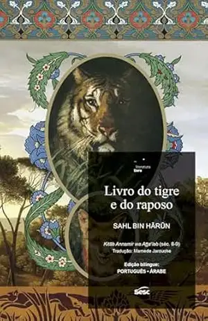 Capa do livro Livro do tigre e do raposo - Sahl Bin Hãrun