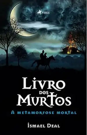 Livro dos Murtos: a metamorfose mortal – Ismael Deal