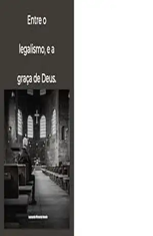 livro entre o legalismo e a graça de Deus: legalismo e a graça de Deus – Leonardo Pimentel Menin