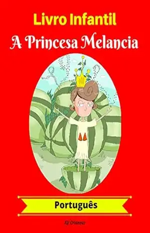 Capa do livro Livro Infantil: A Princesa Melancia (Português) - XY Crianças