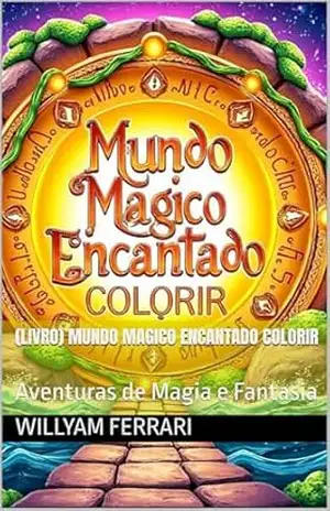 Capa do livro (Livro) Mundo Magico Encantado Colorir: Aventuras de Magia e Fantasia - Willyam Ferrari
