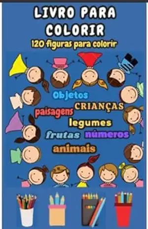 LIVRO PARA COLORIR: 120 figuras para colorir - George Alberto LIVRO PARA COLORIR: 120 figuras para colorir - George Alberto