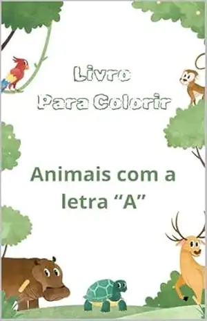 Livro Para Colorir: Animais com a letra ”A” – Michelle  Figueredo