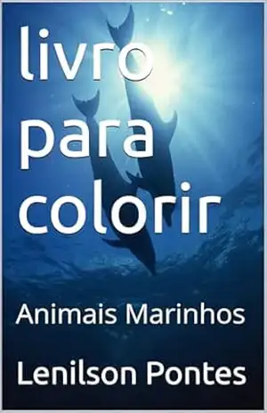 livro para colorir: Animais Marinhos – Lenilson Pontes livro para colorir: Animais Marinhos – Lenilson Pontes