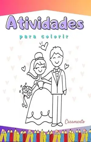 Capa do livro Livro para Colorir: Atividades para colorir – Casamento - Rose Castello CASTELLO
