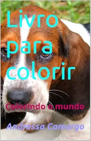 Livro para colorir: Colorindo o mundo – Andressa Camargo