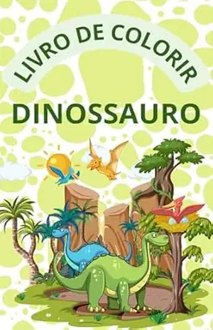 LIVRO PARA COLORIR DINOSSAURO - SIBELE LIMA LIVRO PARA COLORIR DINOSSAURO - SIBELE LIMA