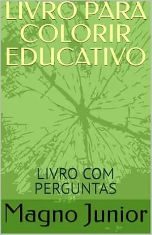 LIVRO PARA COLORIR EDUCATIVO: LIVRO COM PERGUNTAS – Magno Junior LIVRO PARA COLORIR EDUCATIVO: LIVRO COM PERGUNTAS – Magno Junior