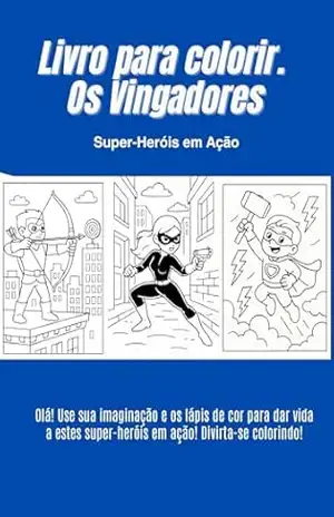 Livro para Colorir infantil. Os Vingadores heróis em ação: Atividades para colorir – DYP Techs