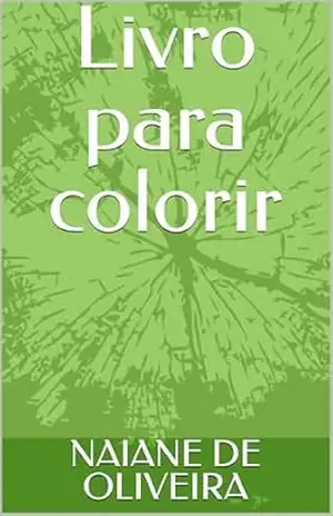 Capa do livro Livro para colorir - NAIANE DE OLIVEIRA