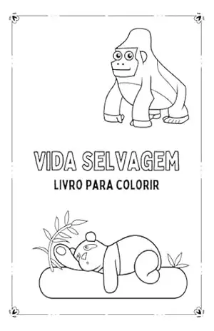 LIVRO PARA COLORIR – VIDA SELVAGEM - LUIZA DANIEL LIVRO PARA COLORIR – VIDA SELVAGEM - LUIZA DANIEL