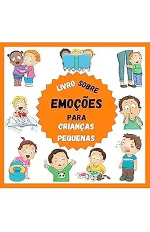 Livro Sobre Emoções Para Crianças Pequenas: Tudo sobre os sentimentos das crianças para rapazes, raparigas e pais que querem aprender a identificar as emoções das crianças. Exercícios incluídos – Youuho Family Livro Sobre Emoções Para Crianças Pequenas: Tudo sobre os sentimentos das crianças para rapazes, raparigas e pais que querem aprender a identificar as emoções das crianças. Exercícios incluídos – Youuho Family