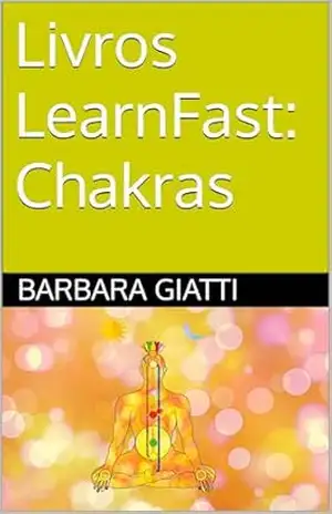 Livros LearnFast: Chakras (LearnFast Books: Português Livro 26) – Barbara Giatti