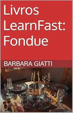 Livros LearnFast: Fondue (LearnFast Books: Português Livro 29) – Barbara Giatti
